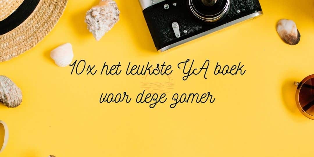 10x Young Adult boeken voor deze zomer | So Many Pages