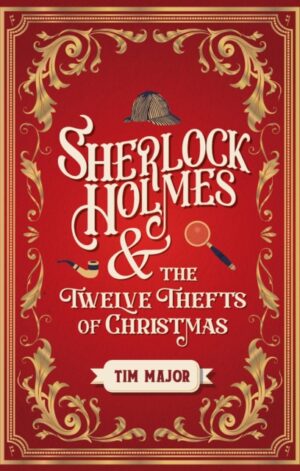 Sherlock Holmes and The Twelve Thefts of Christmas