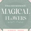 Magical Flowers Bookbox