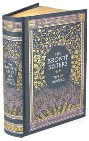 The Bronte Sisters (Barnes & Noble Collectible Editions) Three Novels
