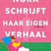 Nora schrijft haar eigen verhaal