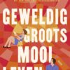 Geweldig groots mooi leven