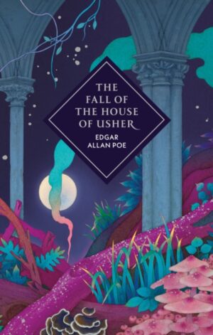 The Fall of the House of Usher and Other Stories