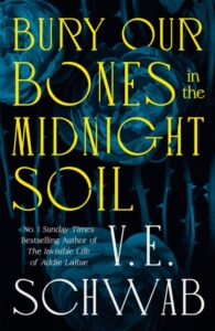Bury Our Bones in the Midnight Soil (UK hardback)
