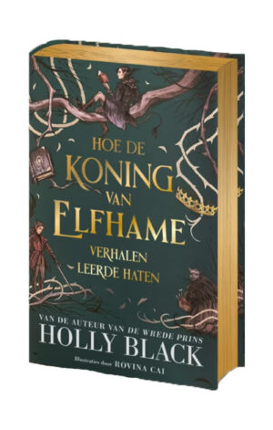 Hoe de Koning van Elfhame verhalen leerde haten (NL Limited Edition)