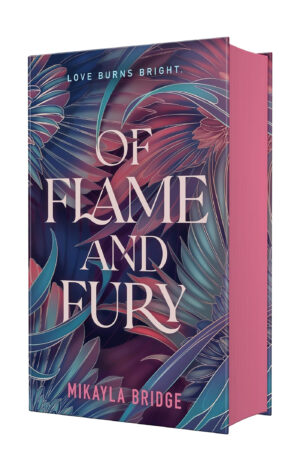 Of Flame and Fury (Limited Edition)