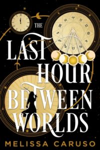 The Last Hour Between Worlds (paperback)