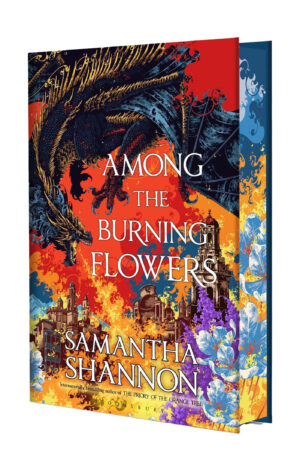 Among the Burning Flowers (Hardback Exclusive Sprayed Edge Edition)