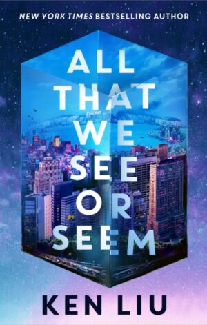All That We See or Seem