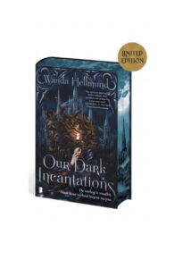 Our Dark Incantations (NL Limited Edition)