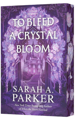 To Bleed a Crystal Bloom (Deluxe Paperback Edition)
