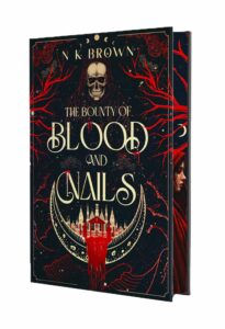 The Bounty of Blood and Nails (Deluxe Limited Edition)