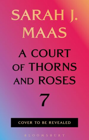 A Court of Thorns & Roses 7 (Hardback)
