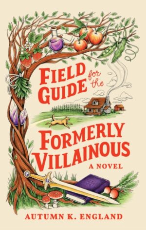 Field Guide for the Formerly Villainous - 9781464280634
