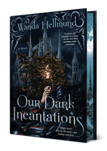 Our Dark Incantations (Deluxe Edition)