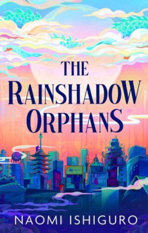 The Rainshadow Orphans (paperback) - 9781398545007