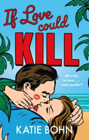 If Love Could Kill - 9781529439304