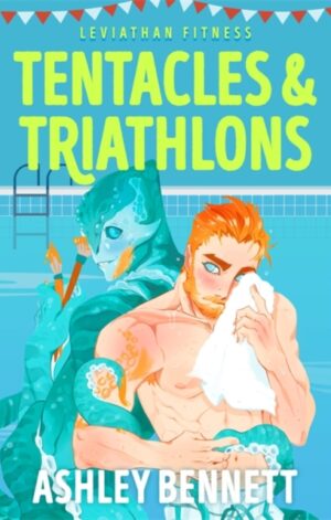 Tentacles and Triathlons - 9781785127793