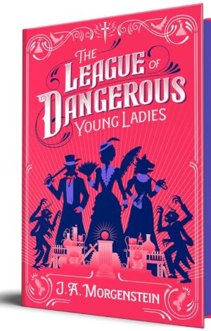 The League of Dangerous Young Ladies (Deluxe Edition)