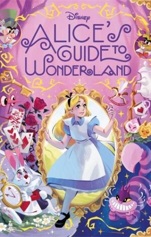 Disney: Alice’s Guide to Wonderland
