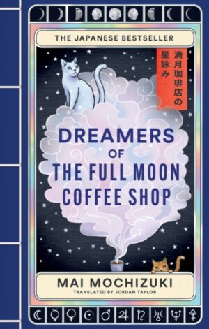 Dreamers of the Full Moon Coffee Shop - 9781846016042
