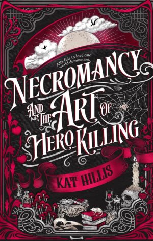 Necromancy and the Art of Hero Killing (Deluxe Limited Edition) - 9781682818220