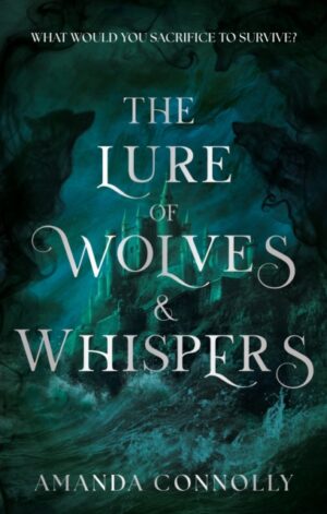 The Lure of Wolves and Whispers - 9781399748964