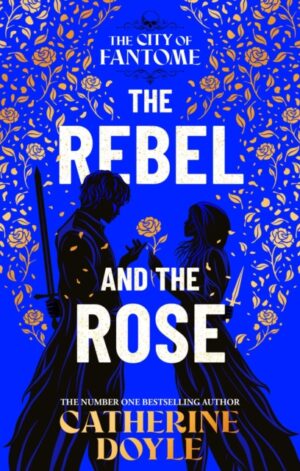 The Rebel and the Rose - 9781398528659
