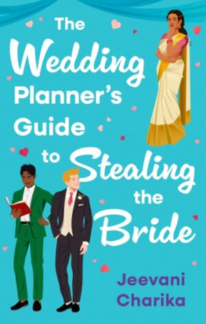 The Wedding Planner’s Guide to Stealing the Bride - 9780008745202