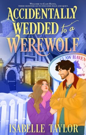 Accidentally Wedded to a Werewolf - 9780008798314