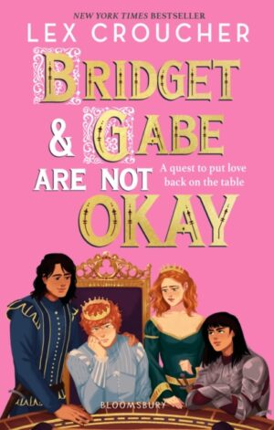 Bridget and Gabe Are Not Okay - 9781526690098