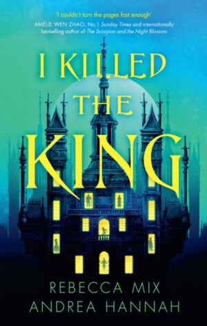I Killed the King - 9780008782177