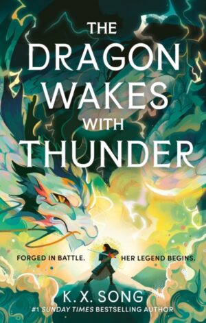 The Dragon Wakes With Thunder - 9781399725347