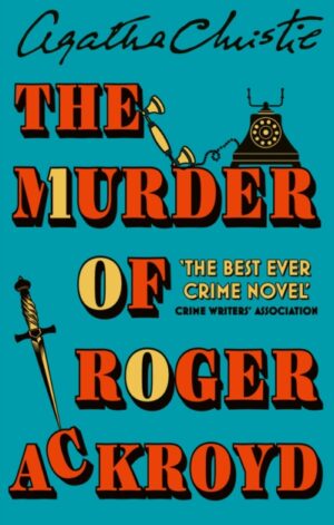 The Murder of Roger Ackroyd (100th Anniversary Edition) - 9780008804671