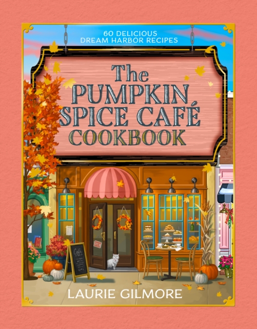 The Official Pumpkin Spice Cafe Cookbook - 9780008822385