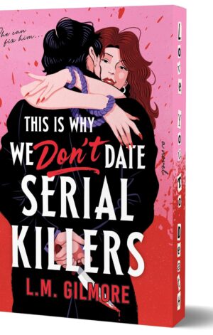 This is Why We Don't Date Serial Killers (Deluxe Edition) - 9781464290831