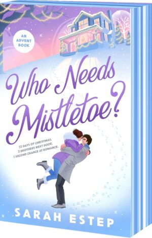 Who Needs Mistletoe? (Advent Romance Edition) - 9781682817049