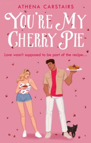 You’re My Cherry Pie - 9780008745356