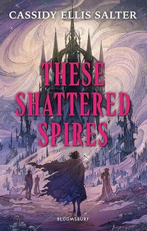 These Shattered Spires