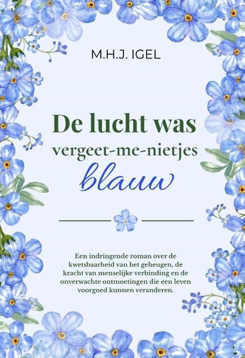 De lucht was vergeet-me-nietjes blauw - 9789083733081