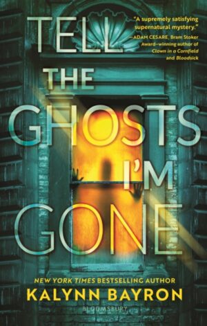 Tell the Ghosts I'm Gone - 9781547615896