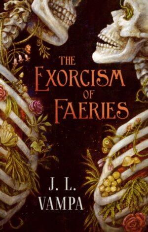 The Exorcism of Faeries - 9781668250396