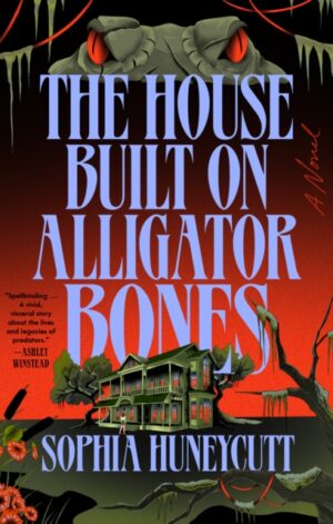 The House Built on Alligator Bones - 9798217179497