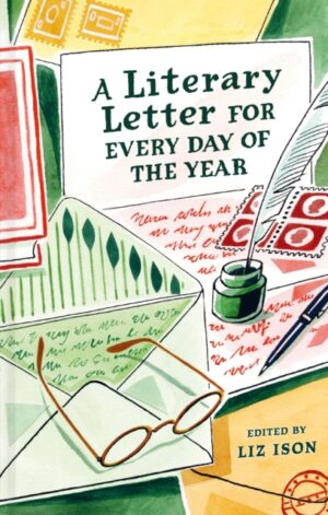 A Literary Letter for Every Day of the Year - 9781849949446
