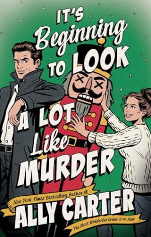 It's Beginning to Look a Lot Like Murder - 9780063387027