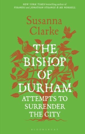 The Bishop of Durham Attempts to Surrender the City - 9781639739813