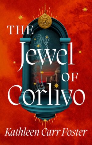 The Jewel of Corlivo - 9781645662839