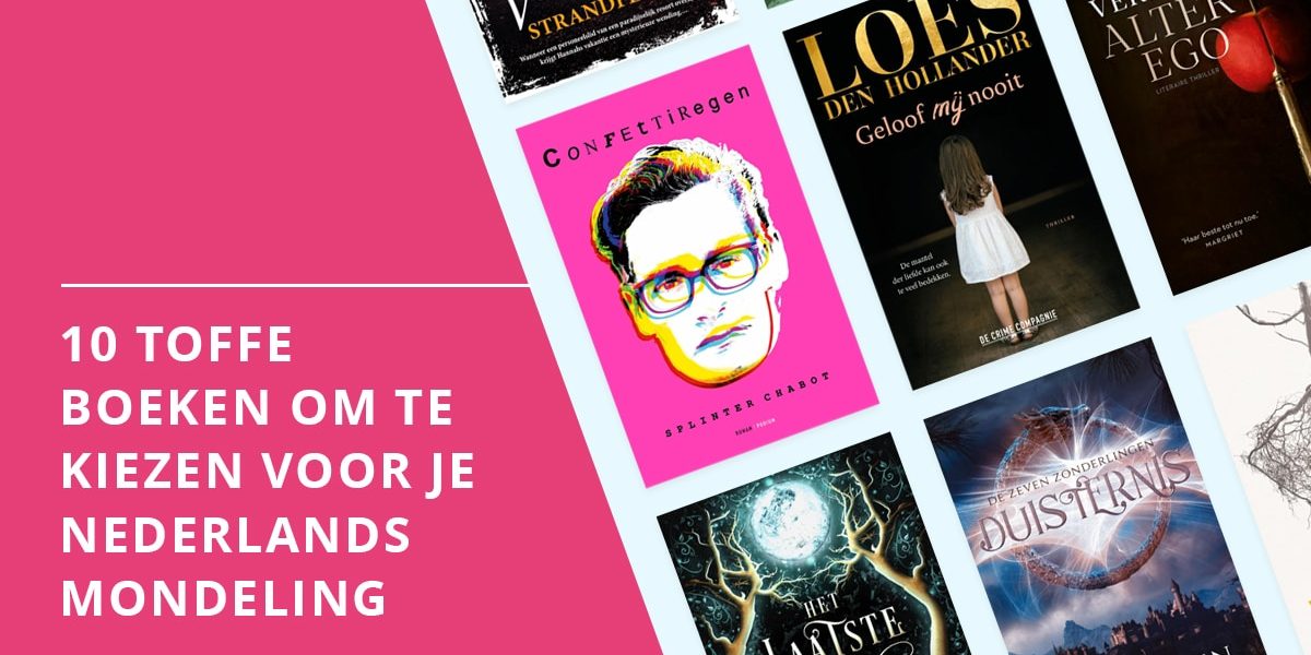 10 toffe boeken om te kiezen voor je Nederlands mondeling