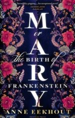 Mary : or, The Birth of Frankenstein